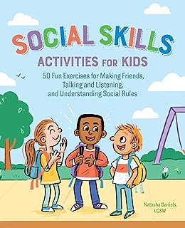 Rockridge Press Social Skills Activities for Kids: 50 Fun Exercises for Making Friends, Talking and Listening, and Understanding Social Rules