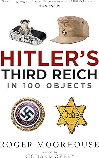 Hitler's third reich in 100 objects: a material history of nazi germany