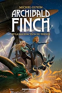 Archibald Finch, Tome 02: La malédiction du phénix - La malédiction du Phénix