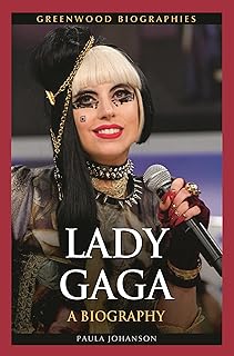 Greenwood Lady Gaga: A Biography