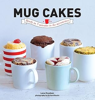 Mug Cakes: Ready in 5 Minutes in the Microwave