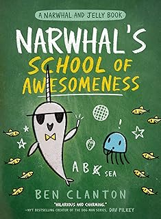 Narwhal’s School of Awesomeness: Funniest children’s graphic novel of 2021 for readers aged 5+: Book 6