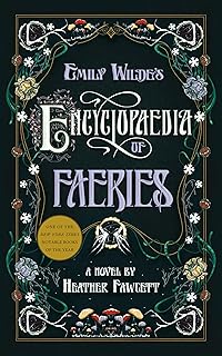 Emily Wilde's Encyclopaedia of Faeries: Book One of the Wilde Series