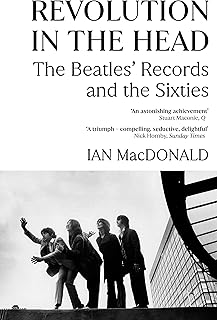 Revolution in the Head: The Beatles Records and the Sixties