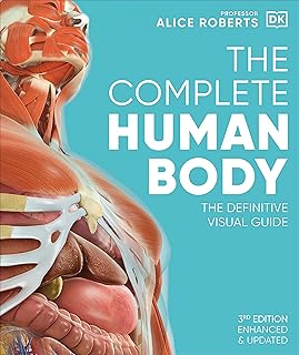 The Complete Human Body: The Definitive Visual Guide