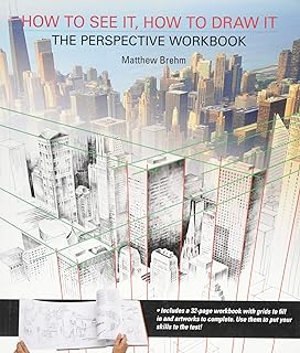 How to See It, How to Draw It: The Perspective Workbook: Unique Exercises with More Than 100 Vanishing Points to Figure out