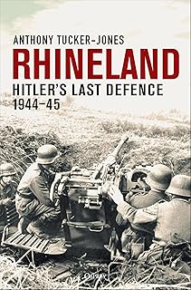 Rhineland: Hitler’s Last Defence, 1944–45