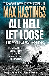 All Hell Let Loose: The World At War 1939-1945