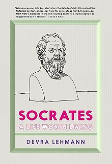 Socrates: A Life Worth Living