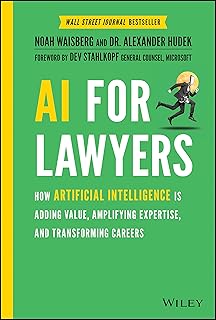 AI For Lawyers: How Artificial Intelligence is Adding Value, Amplifying Expertise, and Transforming Careers