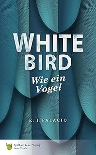 White Bird - Wie ein Vogel: In Einfacher Sprache