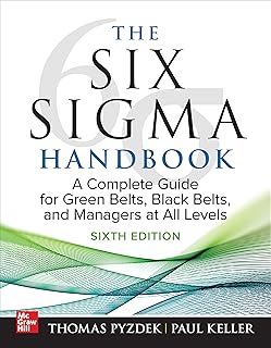 The Six SIGMA Handbook, Sixth Edition: A Complete Guide for Green Belts, Black Belts, and Managers at All Levels