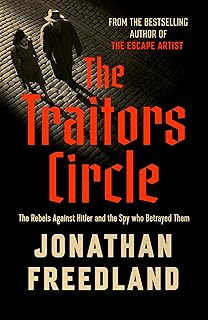 The Traitors Circle: The Rebels Against Hitler and the Spy who Betrayed Them