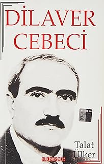 Dilaver Cebeci: Hayati-Sanati-Eserleri