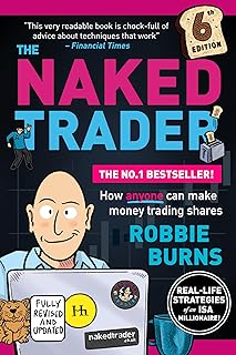 The Naked Trader: How anyone can make money trading shares - 6th edition