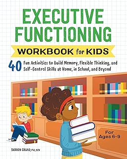 Executive Functioning Workbook for Kids: 40 Fun Activities to Build Memory, Flexible Thinki