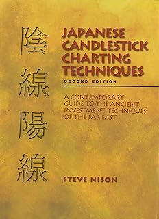 Japanese Candlestick Charting Techniques: A Contemporary Guide to the Ancient Investment Tec