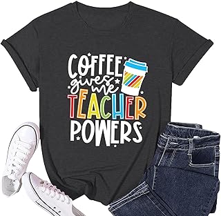 تيشرتات المعلمين للنساء، تي شيرت مطبوع عليه عبارة «Coffee Give Me Teacher Powers»