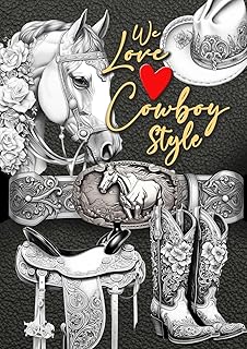 We love Cowboy Style Coloring Book for Adults: Western Riding Coloring Book Grayscale Horses Coloring Book for Adults Western Riding Equipment Coloring Book Adults A4 50 P: 1