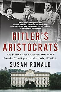 Hitler's Aristocrats: The Secret Power Players in Britain and America Who Supported the Nazis, 1923-1941