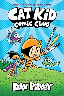 Cat Kid Comic Club: The New Blockbusting Bestseller From The Creator Of Dog Man: 1