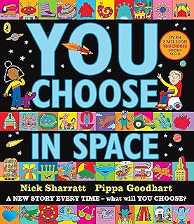 You Choose in Space: A new story every time – what will YOU choose?