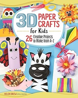 3D Paper Crafts for Kids: 26 Creative Projects to Make from A-Z