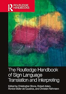 The Routledge Handbook of Sign Language Translation and Interpreting