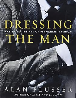 Dressing the Man: Mastering the Art of Permanent Fashion