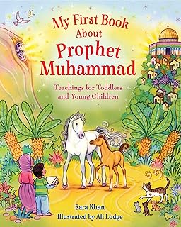 My First Book About Prophet Muhammad: Teachings for Toddlers and Young Children