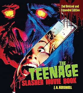 The Teenage Slasher Movie Book, 2nd Revised and Expanded Edition (CompanionHouse Books) Definitive Horror Film Reference from to Friday the 13th to Scream, with Poster Art from Around the World