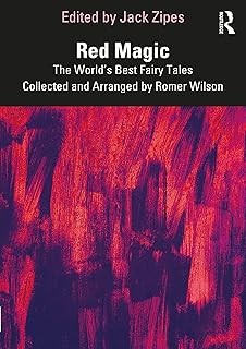 Red Magic: The World's Best Fairy Tales Collected and Arranged by Romer Wilson