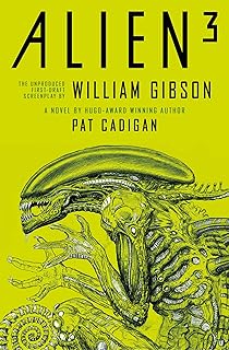 Alien 3: The Unproduced Screenplay by William Gibson