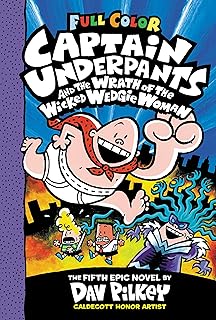 Captain Underpants and the Wrath of the Wicked Wedgie Woman: Color Edition (Captain Underpants #5)