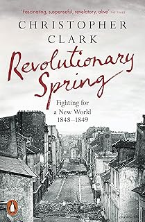 Revolutionary Spring: Fighting for a New World 1848-1849