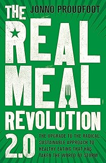 The Real Meal Revolution 2.0: The Upgrade To The Radical, Sustainable Approach To Healthy Eating That Has Taken The World By Storm