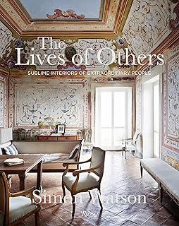 The Lives of Others: Sublime Interiors of Extraordinary People