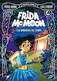 Frida McMoon y los aprendices del tiempo / Frida M: 1