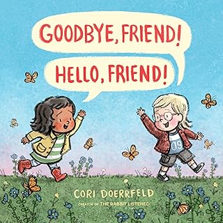 Goodbye, Friend! Hello, Friend!