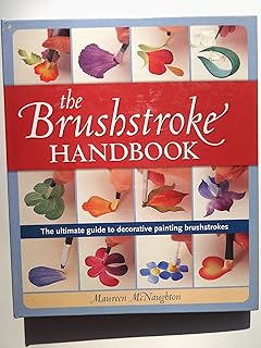 The Brushstroke Handbook: The ultimate guide to decorative painting brushstrokes