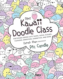 Mini Kawaii Doodle Class: Sketching Super-Cute Tacos, Sushi Clouds, Flowers, Monsters, Cosmetics, And More: Volume 2