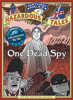 Nathan Hale's Hazardous Tales: One Dead Spy