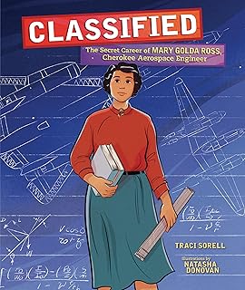 Classified: The Secret Career of Mary Golda Ross, Cherokee Aerospace Engineer