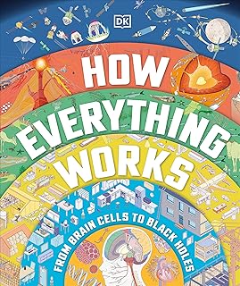 How Everything Works: From Brain Cells to Black Holes