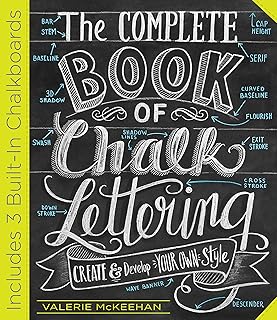 The Complete Book of Chalk Lettering: Create and Develop Your Own Style - Includes 3 Built-In Chalkboards