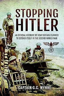 Stopping Hitler: An Official Account of How Britain Planned to Defend Itself in the Second World War